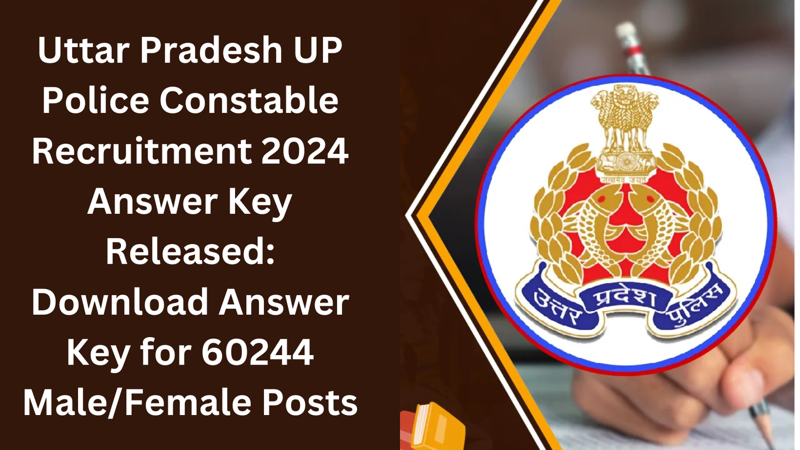 Uttar Pradesh UP Police Constable Recruitment 2024 Answer Key Released: Download Answer Key for 60244 Male/Female Posts