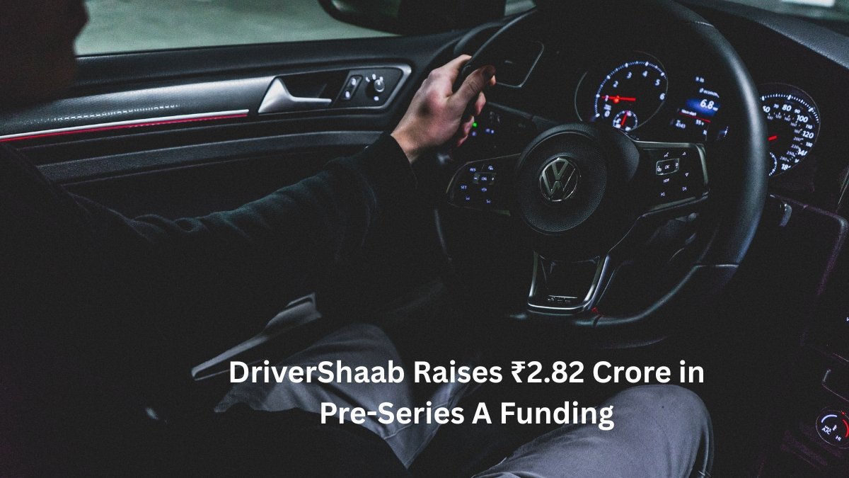 DriverShaab Raises ₹2.82 Crore in Pre-Series A Funding