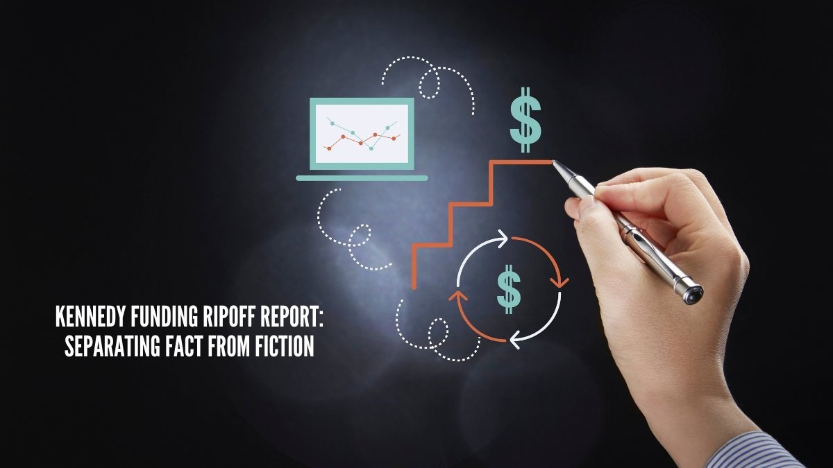 Kennedy Funding Ripoff Report: Separating Fact from Fiction