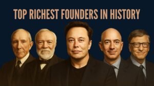 Top Richest Founders in History: Titans Who Built Empires